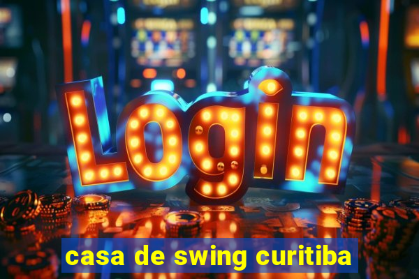 casa de swing curitiba